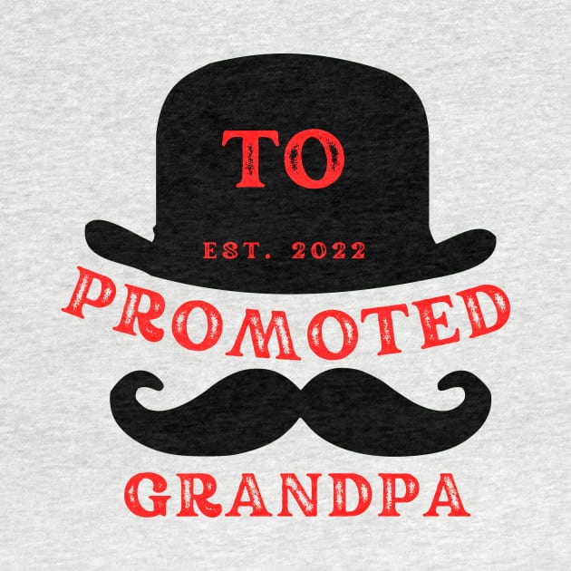 Promoted to Grandpa EST. 2022 by MAX